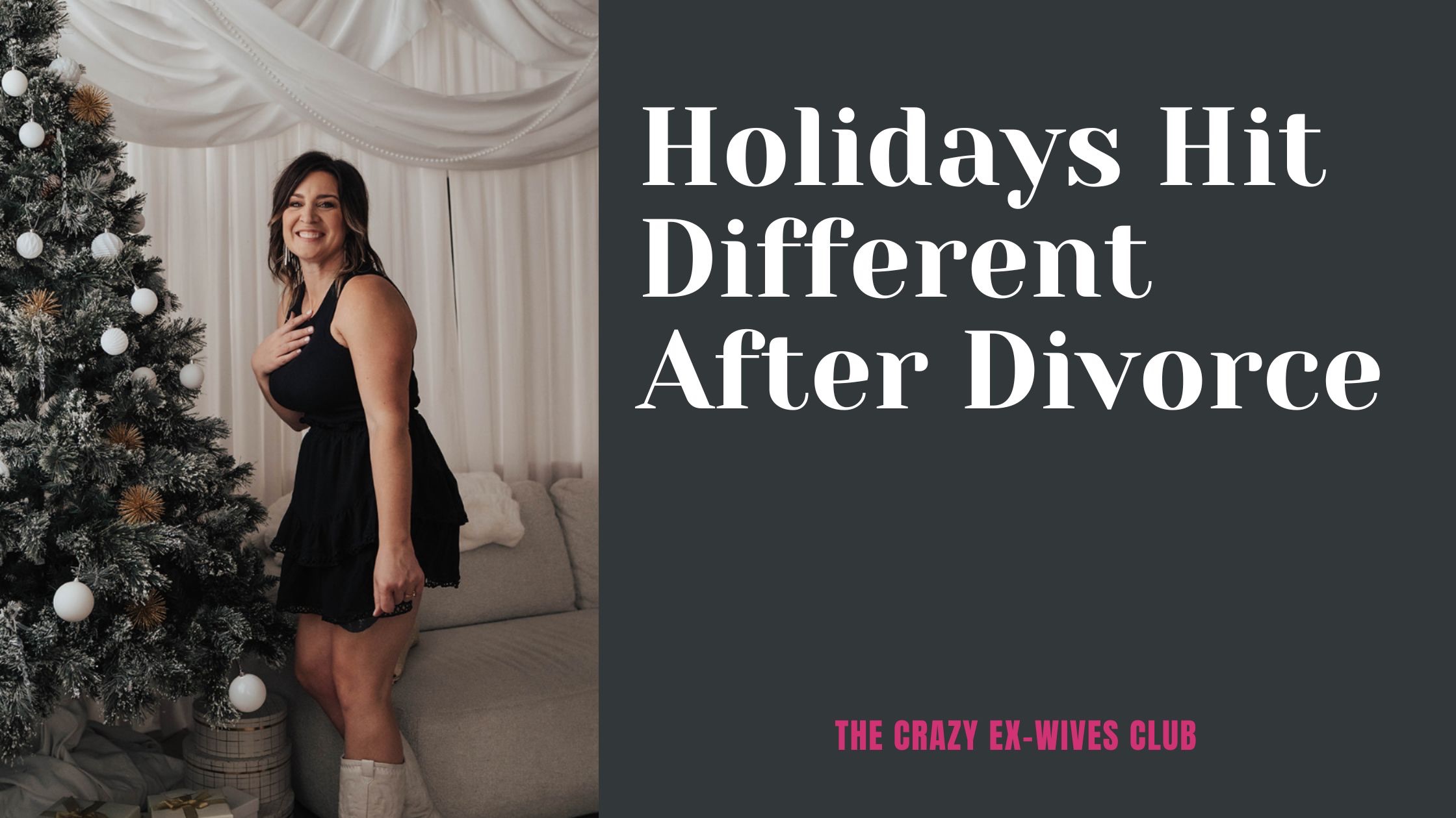 The Crazy Ex-Wives Club Podcast, Season 11, Episode 6: Why the Holidays are so Hard After Divorce