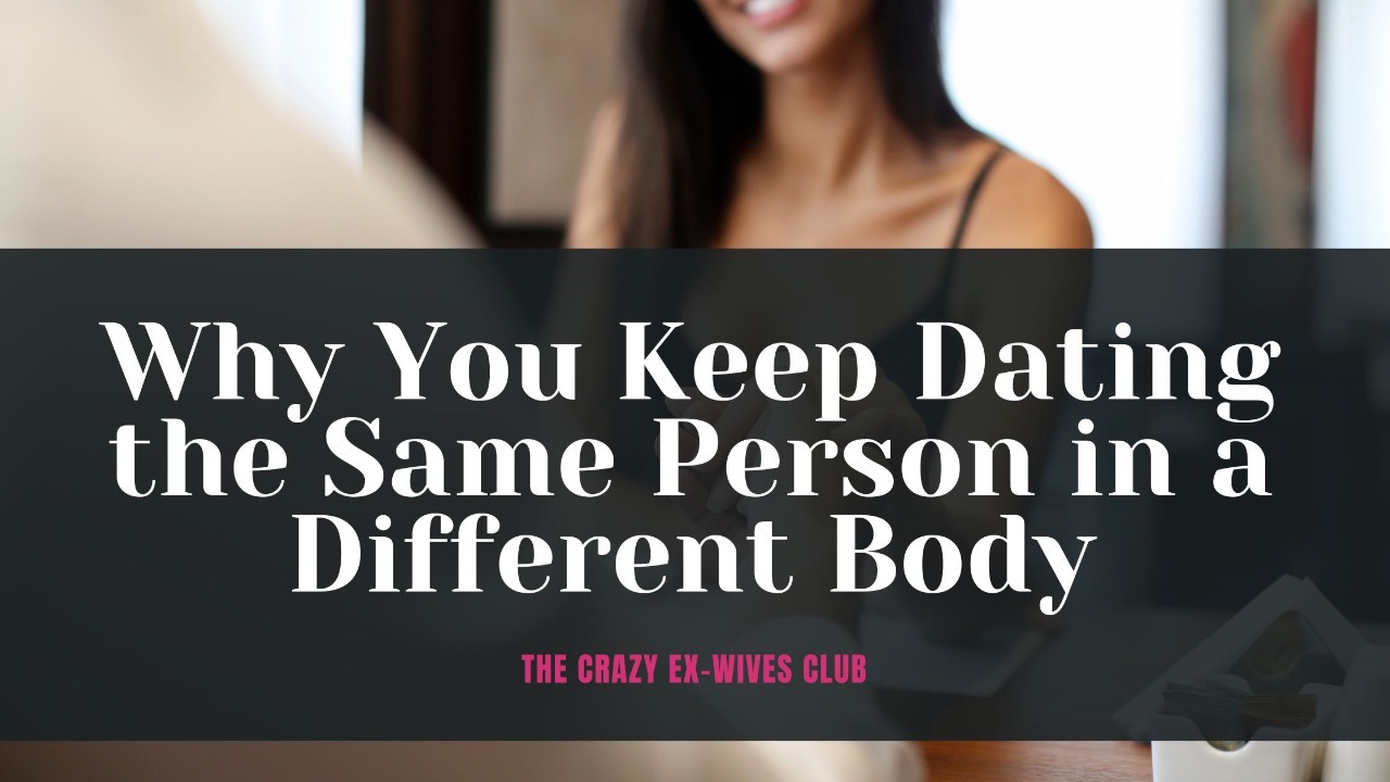 The Crazy Ex-Wives Club Podcast Season 12 Episode 1 relationship patterns after divorce