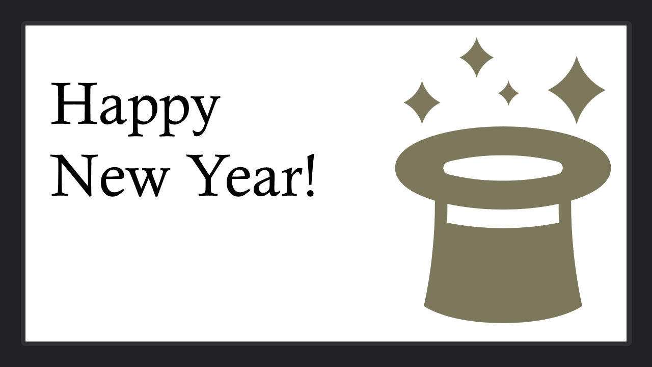 An image stating Happy New Year next to a magicians top hat, with stars above suggesting something magical is emerging from the hat