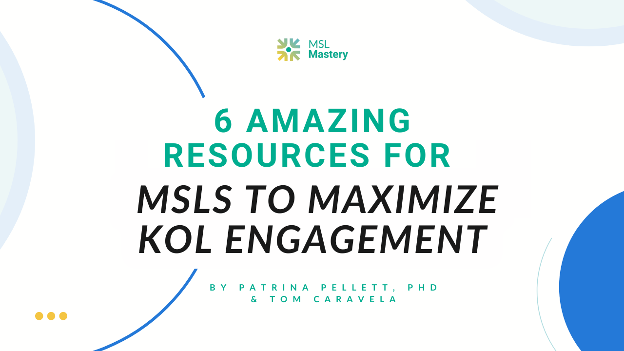 6 Amazing Resources for MSLs to Maximize KOL Engagement