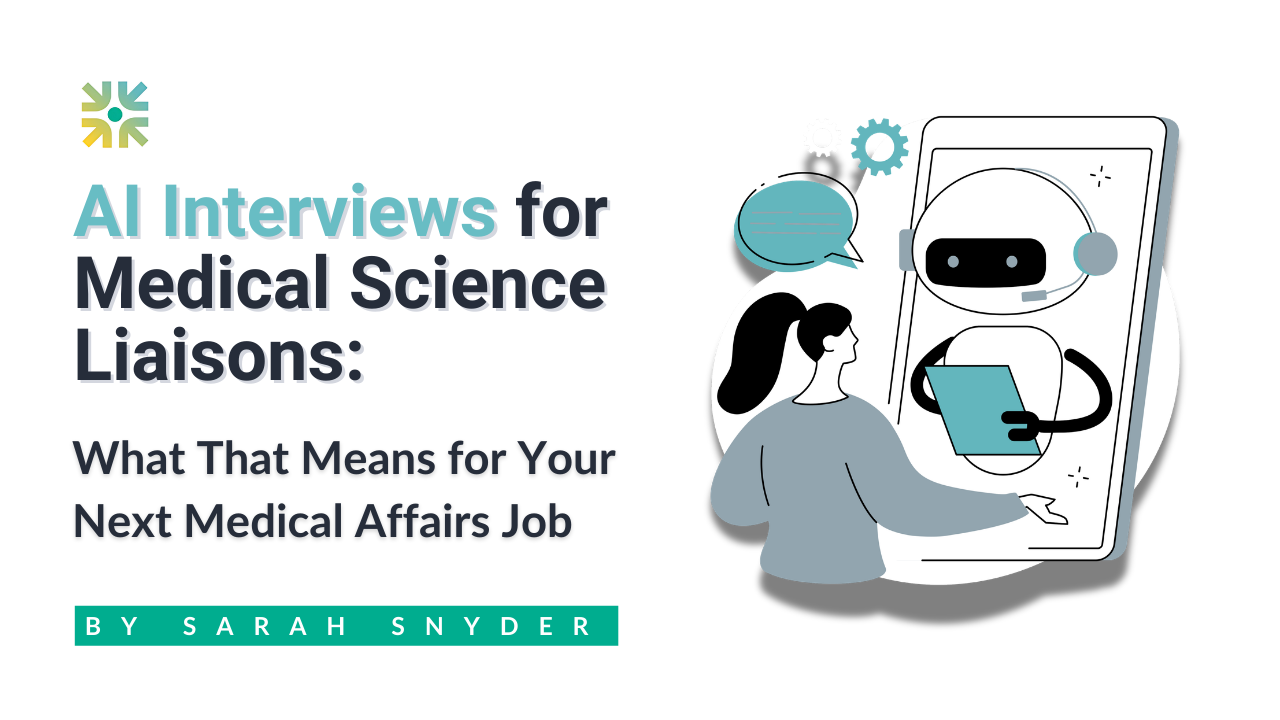 AI Interviews for Medical Science Liaisons: What That Means for Your Next Medical Affairs Job