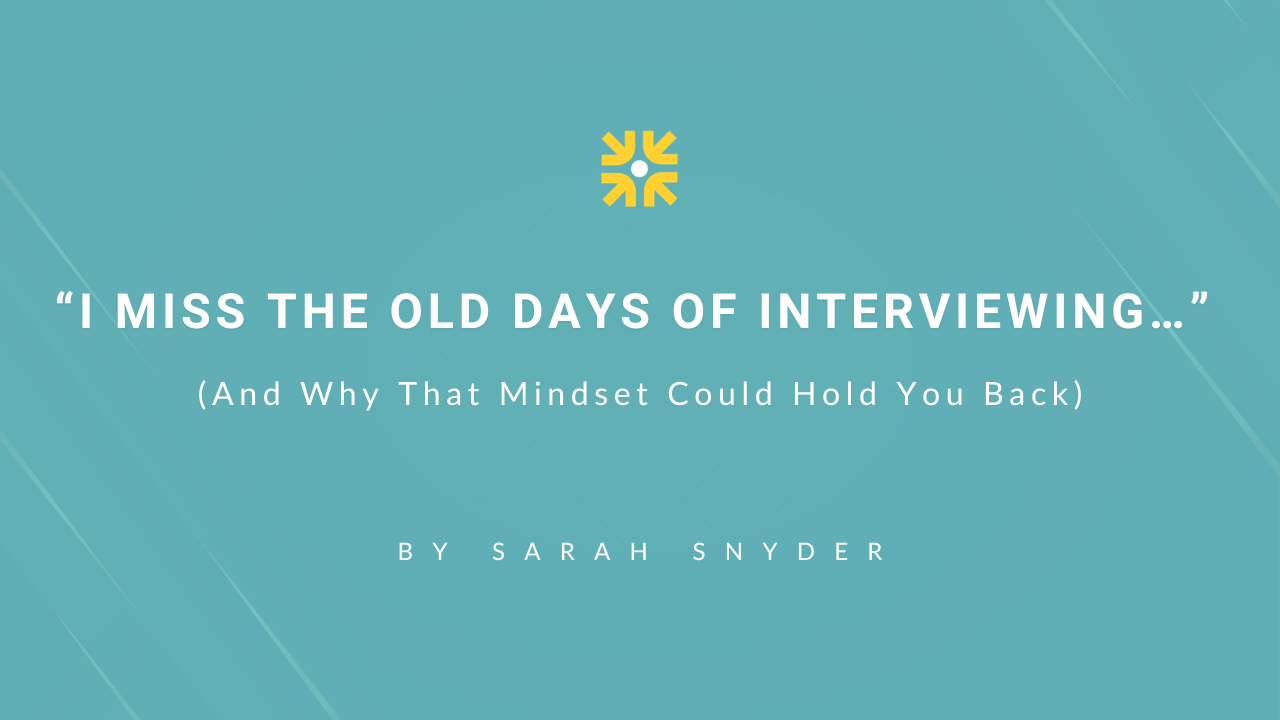 I miss the old days of interviewing