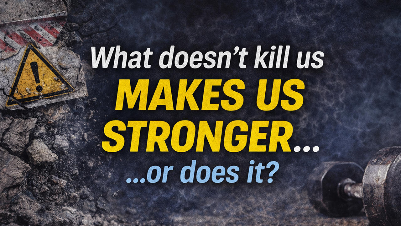 What doesn’t kill us makes us stronger…or does it?