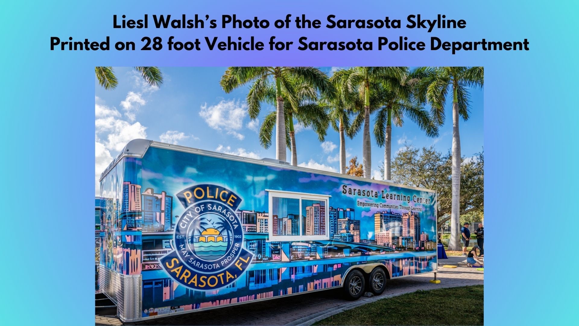 Liesl Walsh photo of Sarasota skyline on Sarasota Learning Center Vehicle by Sarasota Police Department