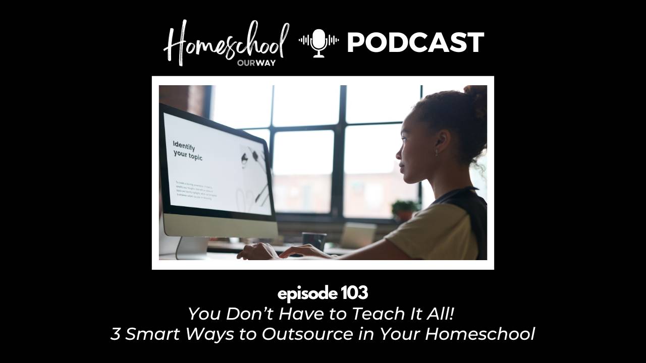 3 Smart Ways to Outsource in Homeschooling