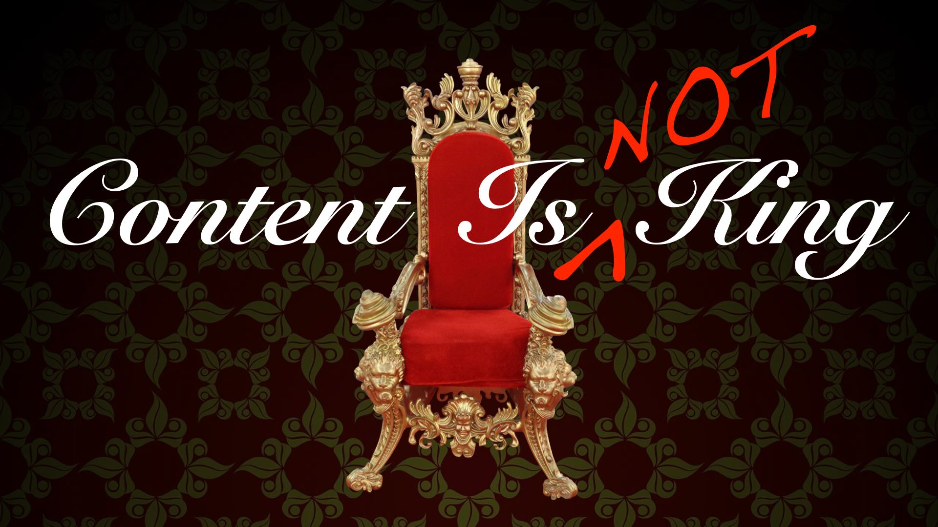 Content Is Not King