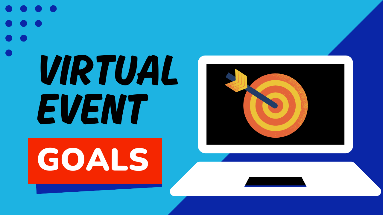 Virtual Event Goals