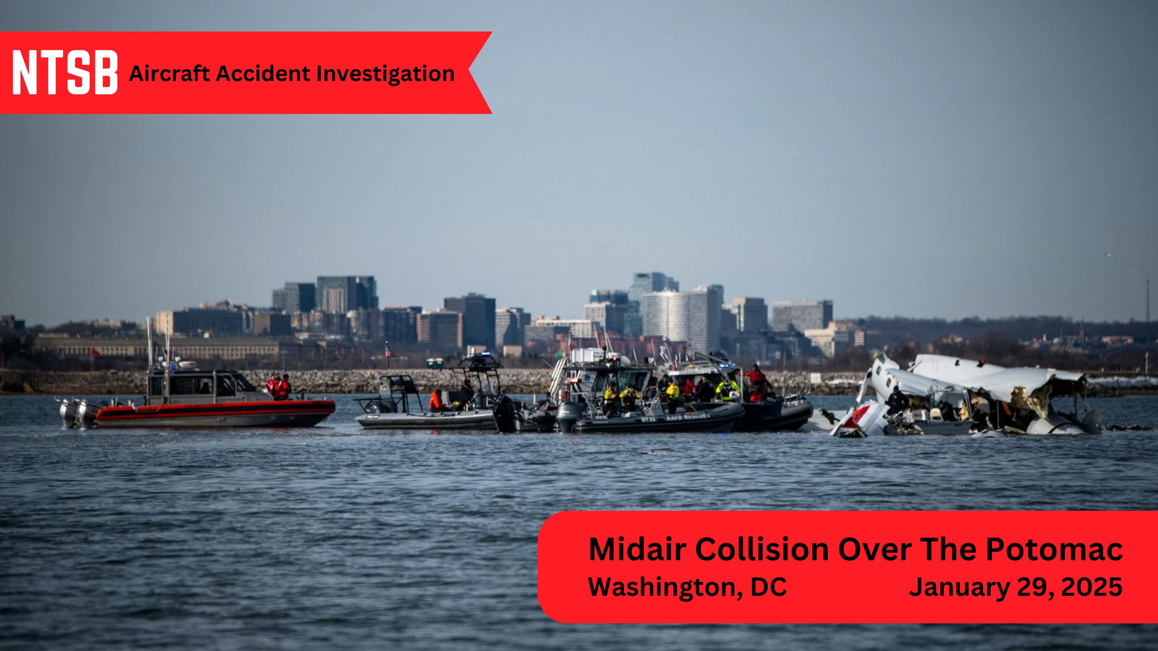 January 2025 - A Midair Collision Over the Potomac In Washington, DC