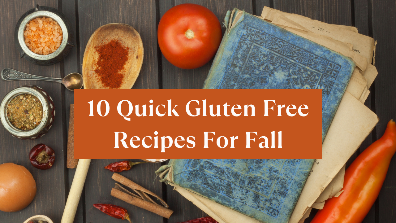 background image of a recipe book sitting next to spices, wooden spoon, and tomatoes with overlay text that state "10 quick gluten free recipes for fall"