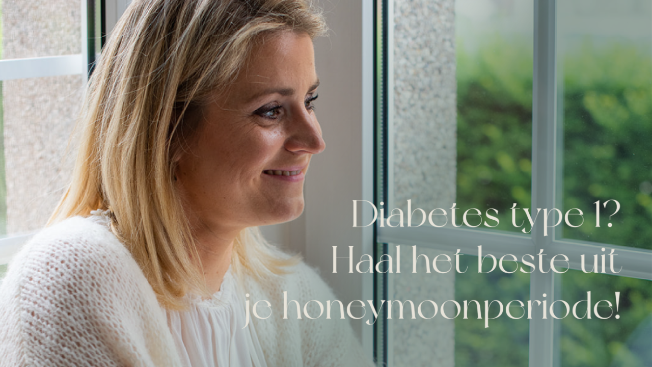 Diabetes type 1? Haal het beste uit je honeymoonperiode!