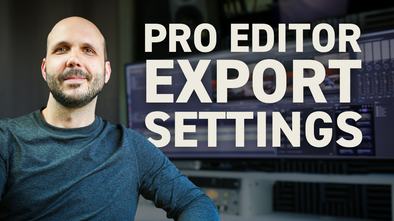 Pro video editor sitting in front of edit station with text PRO EDITOR EXPORT SETTINGS.