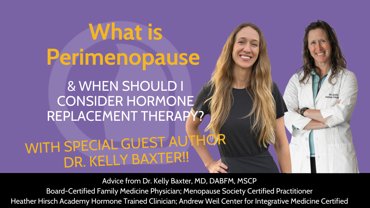 the unstoppable dr. Kelly Sadauckas and dr. kelly baxter stand next to text that reads "what is perimenopause" above "& when should I consider hormone replacement therapy".  Bottom text reads "with special guest author Dr. Kelly Baxter of Ovella Health". 