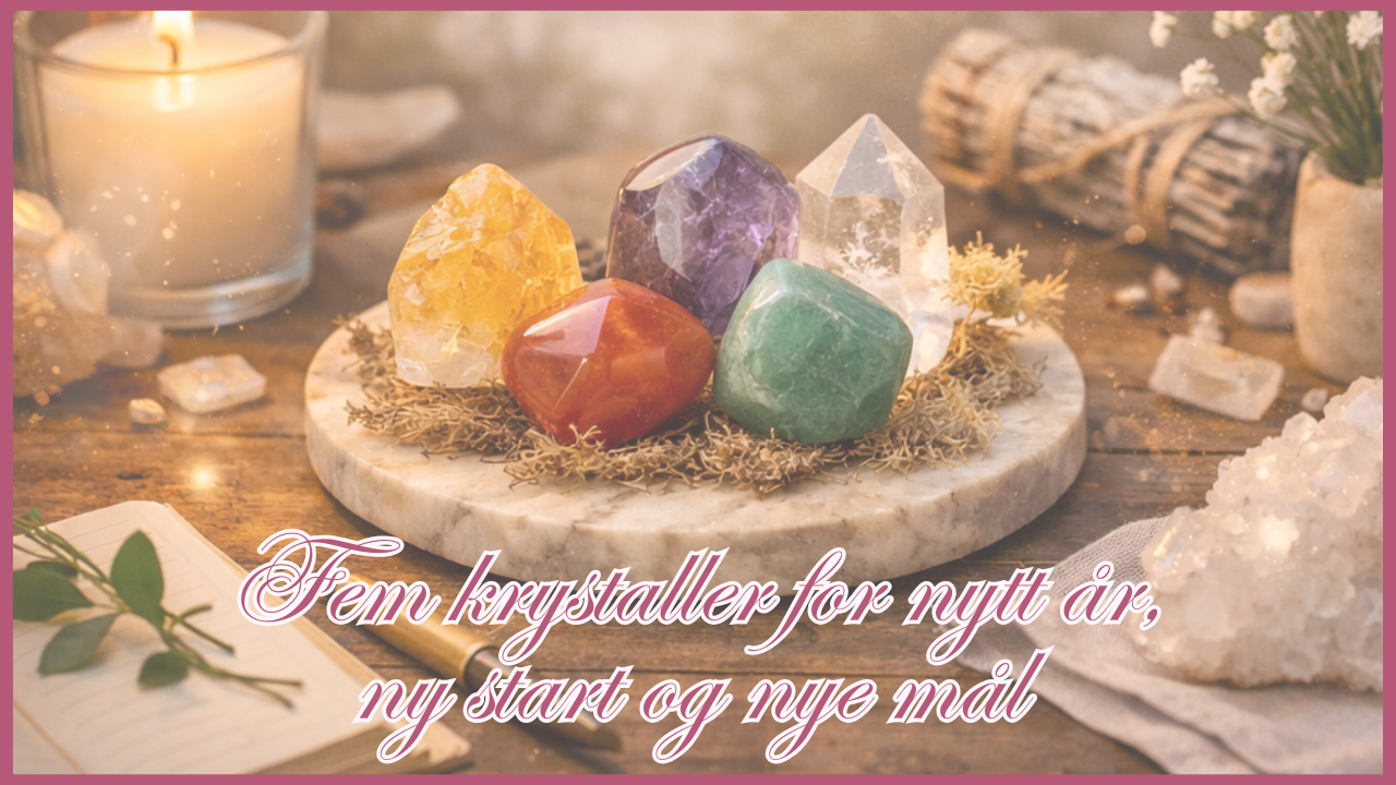 Fem krystaller for nytt år, ny start og nye mål blogginnlegg