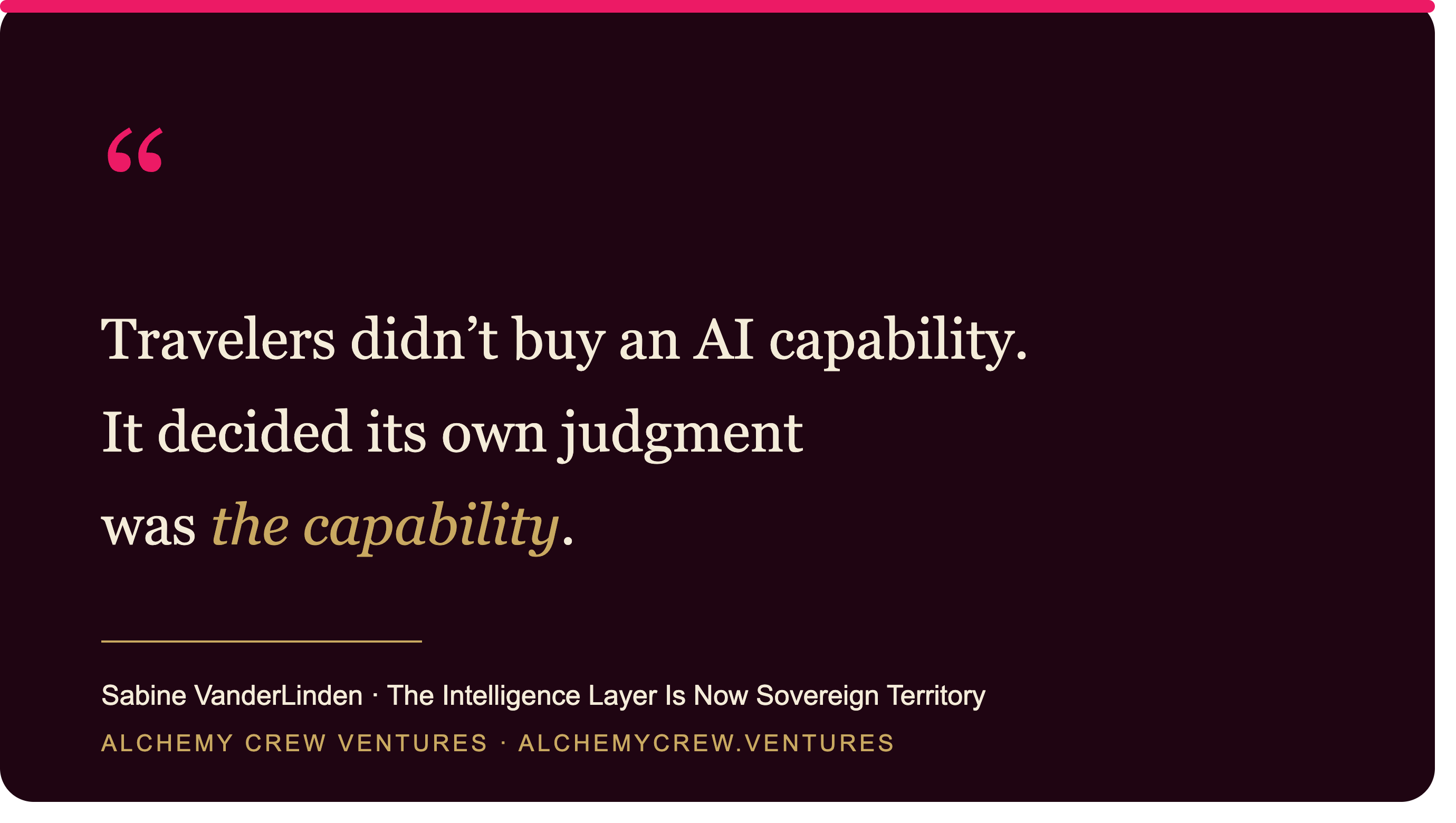 Pull quote card: Travelers didn't buy an AI capability — it decided its own judgment was the capability
