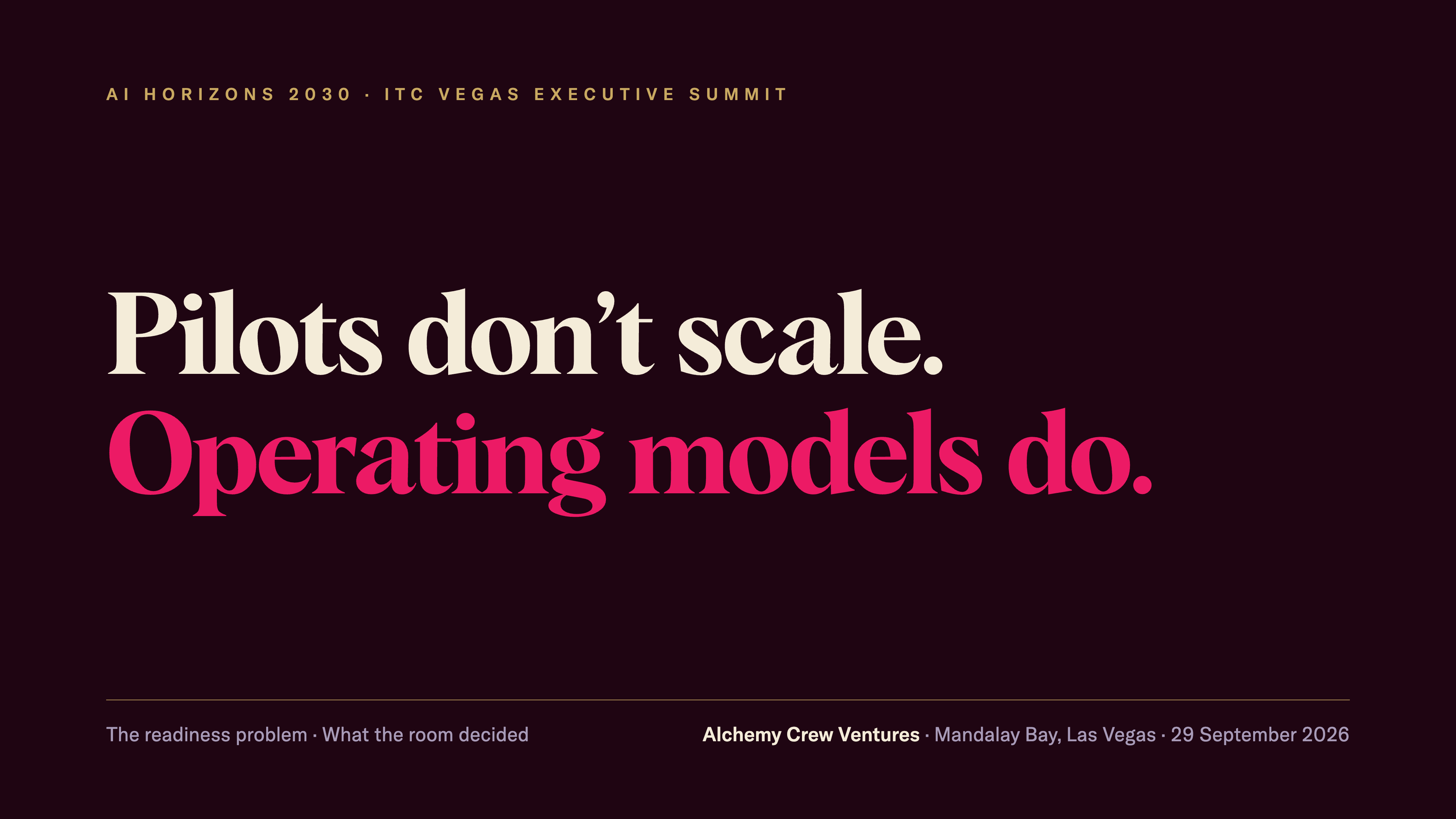 The verdict slide at AI Horizons 2030: pilots don't scale, operating models do
