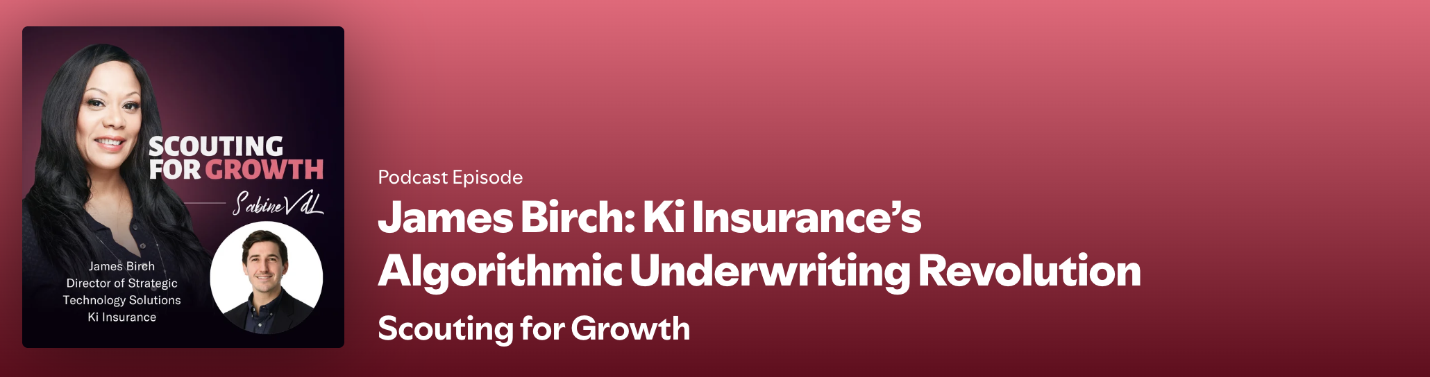 Beyond Tech Frontiers podcast episode with James Birch on algorithmic underwriting, discussing how insurers redesign risk selection around AI-enabled decisioning