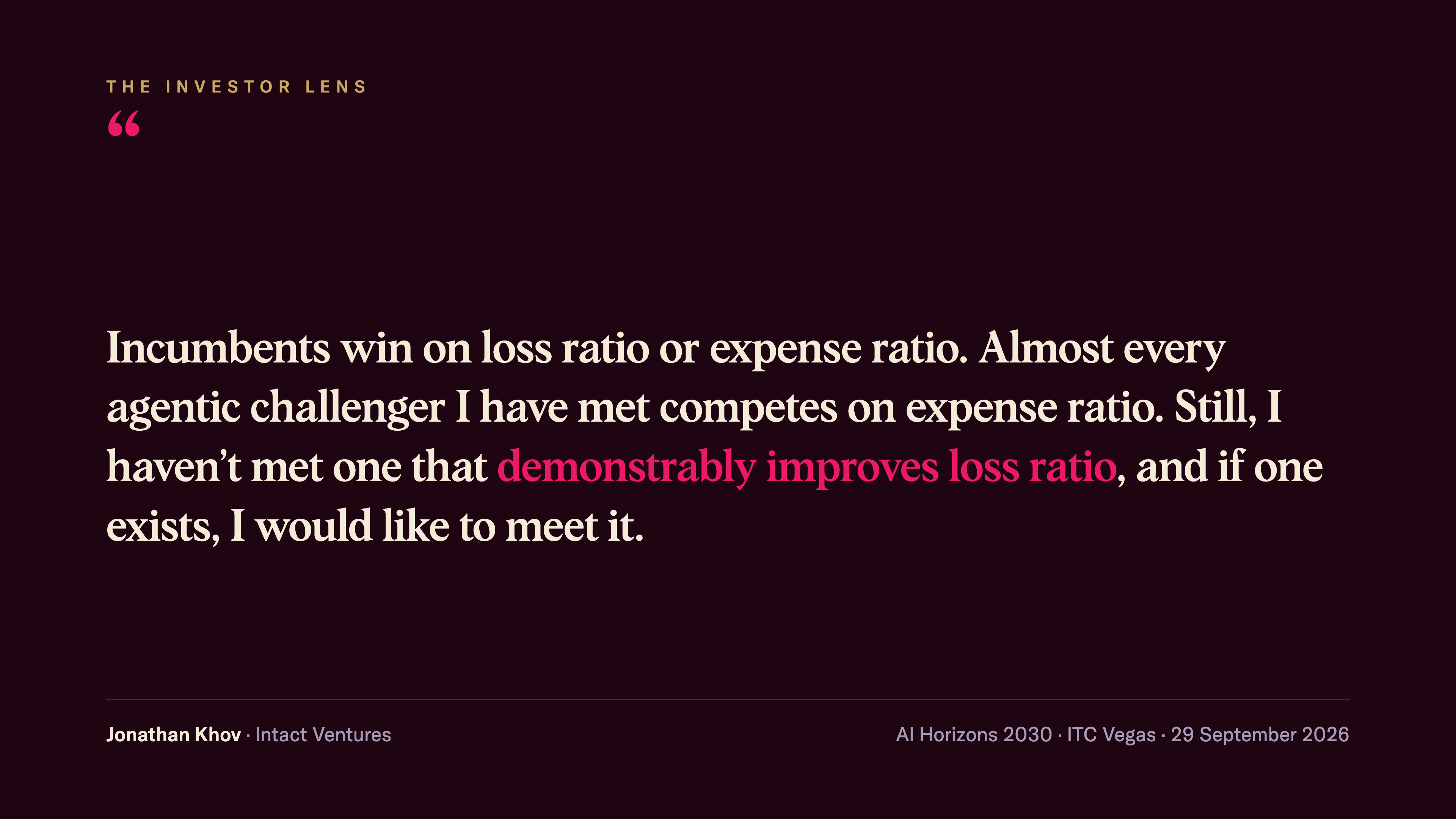 Quote card, Jonathan Khov, Intact Ventures: almost every agentic challenger competes on expense ratio, none demonstrably improves loss ratio