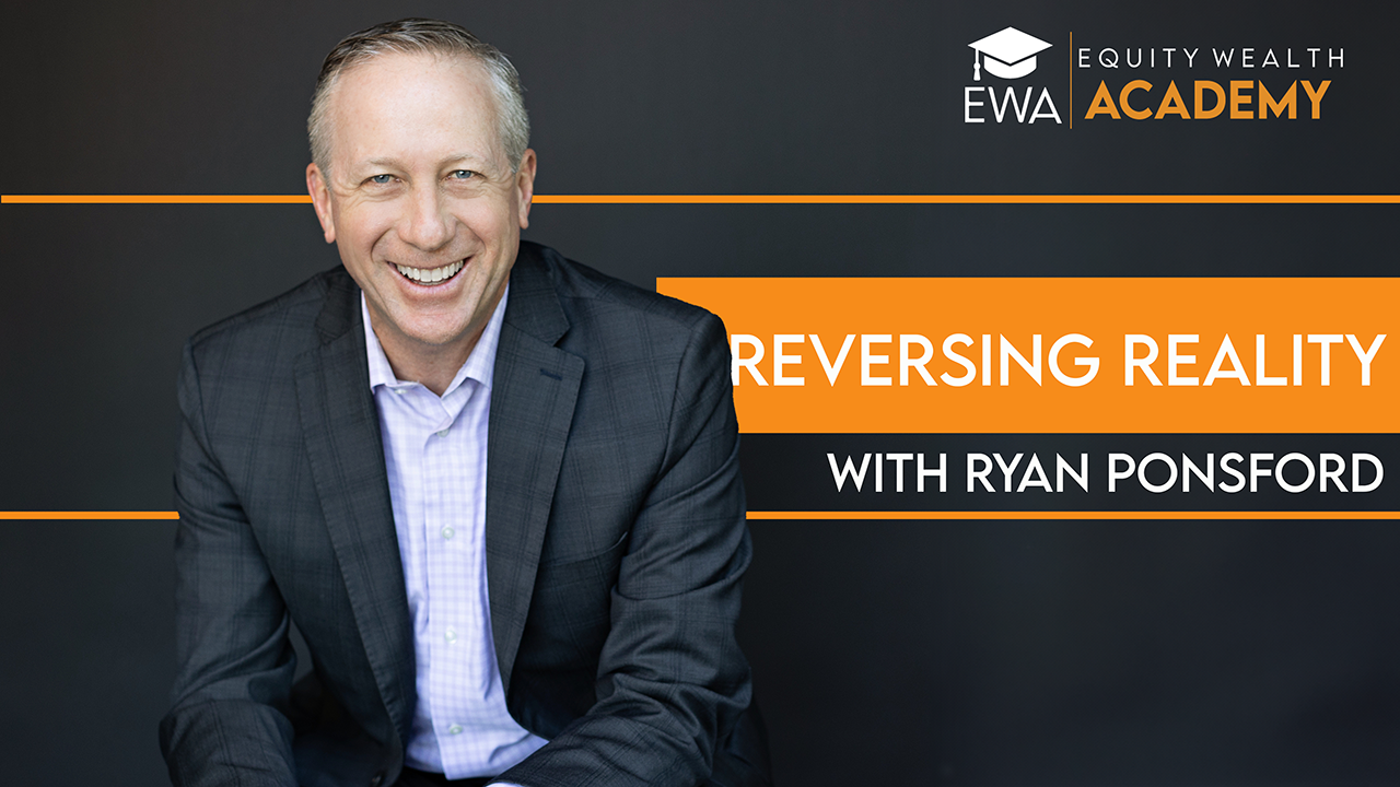 Equity Wealth Academy blog cover image showing a man smiling with the headline ‘Reversing Reality’ in blue text