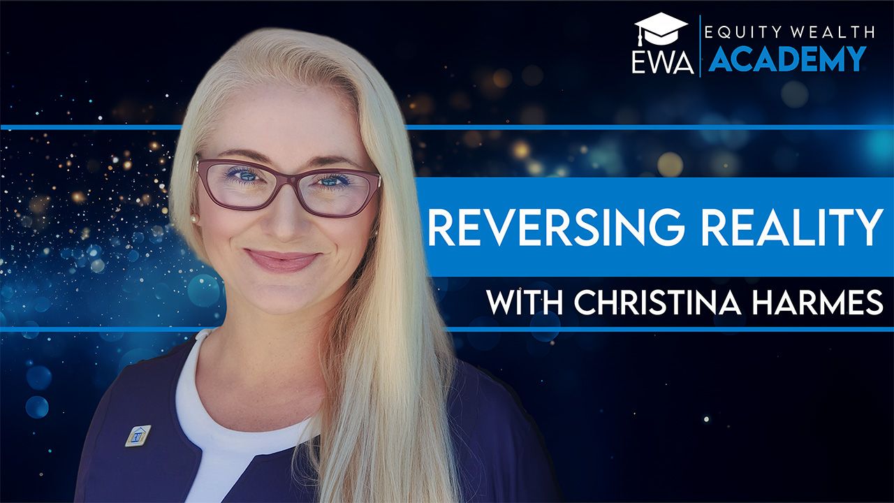Blog post thumbnail featuring an image of Christina Harmes, CRMP and the text showing the Equity Wealth Academy's regular blog name "Reversing Reality"