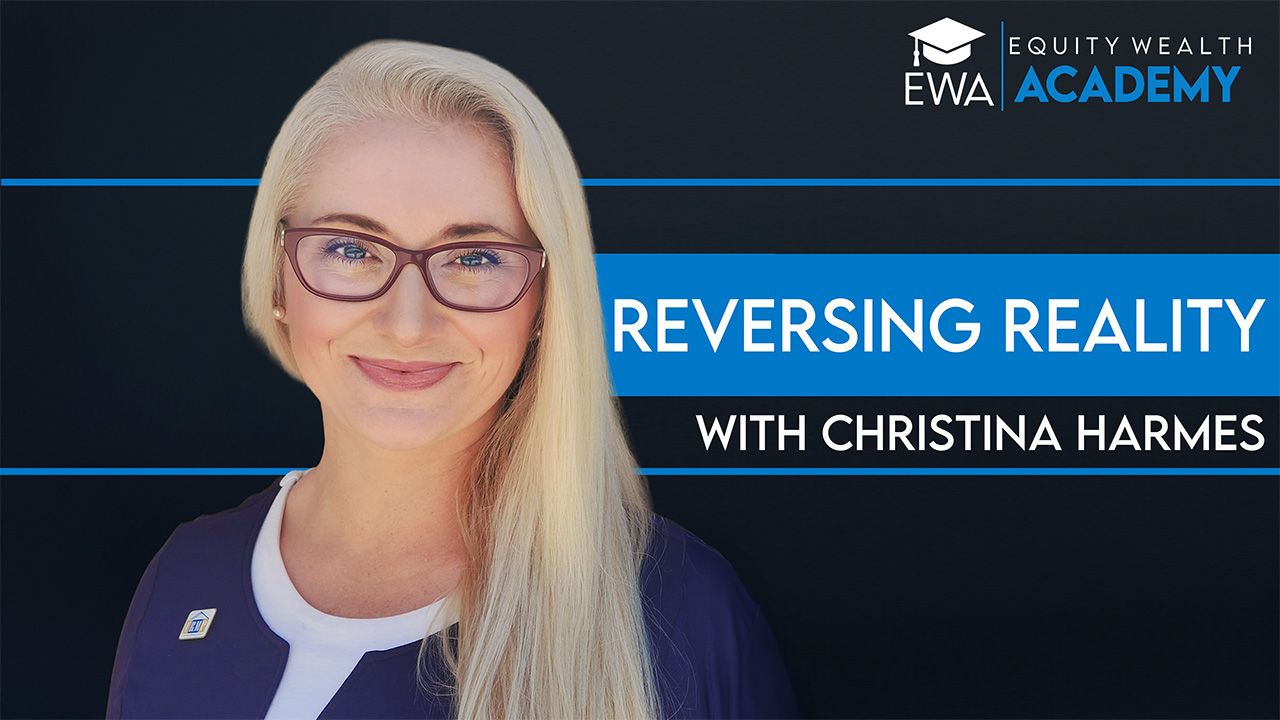 Blog post thumbnail featuring an image of Christina Harmes, CRMP and the text showing the Equity Wealth Academy's regular blog name "Reversing Reality"