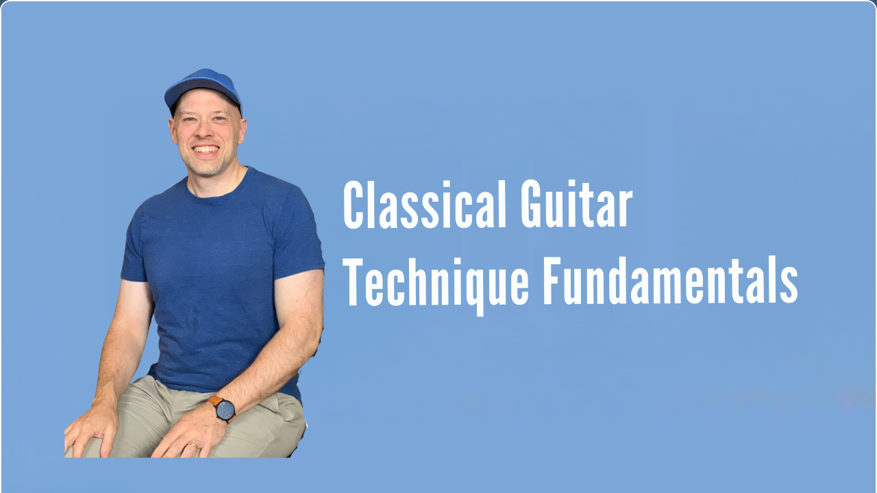 Classical Guitar Technique Fundamentals