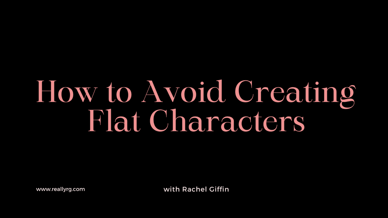 How to Avoid Creating Flat Characters