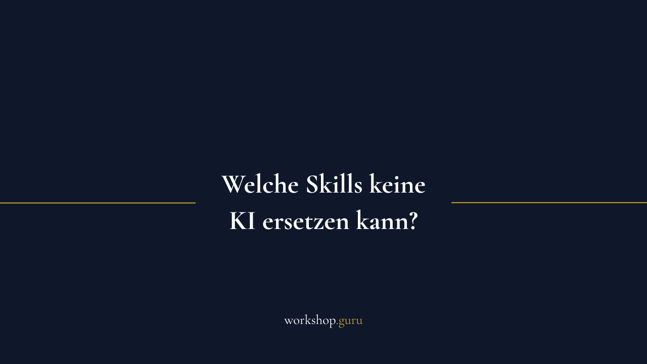 Welche Soft Skills keine KI ersetzen kann
