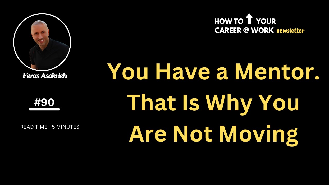 You Have a Mentor. That Is Why You Are Not Moving