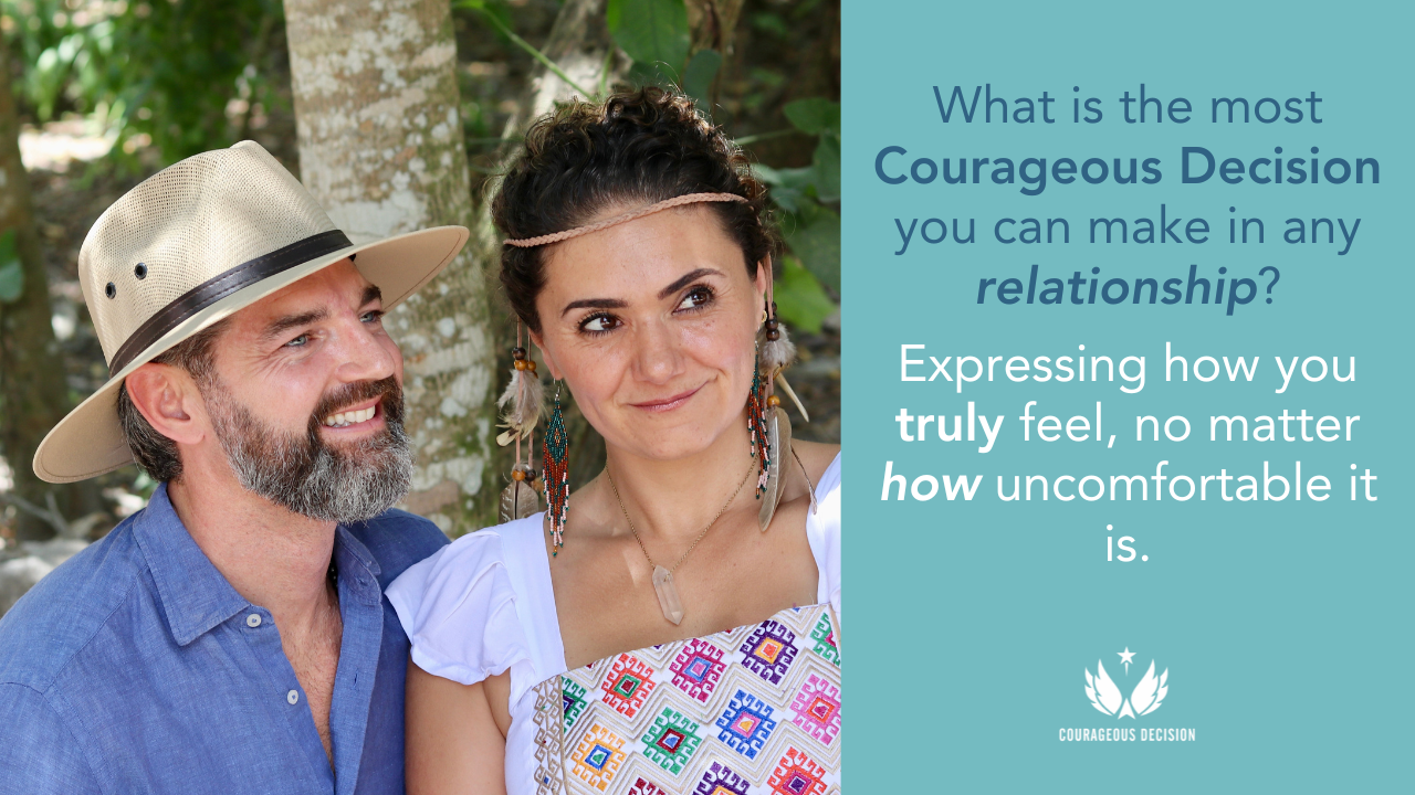 Discover what Courageous Decision can build harmonious, loving, and authentic relationships.