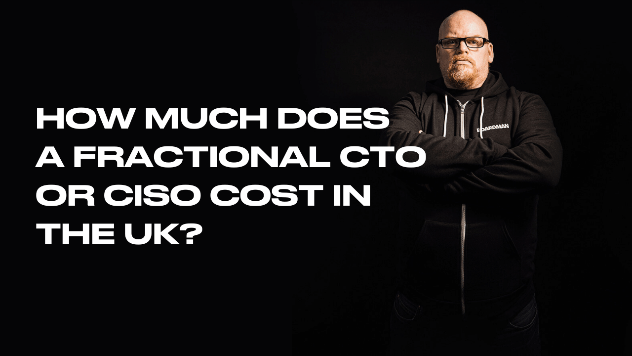 How Much Does a Fractional CTO or CISO Cost in the UK?