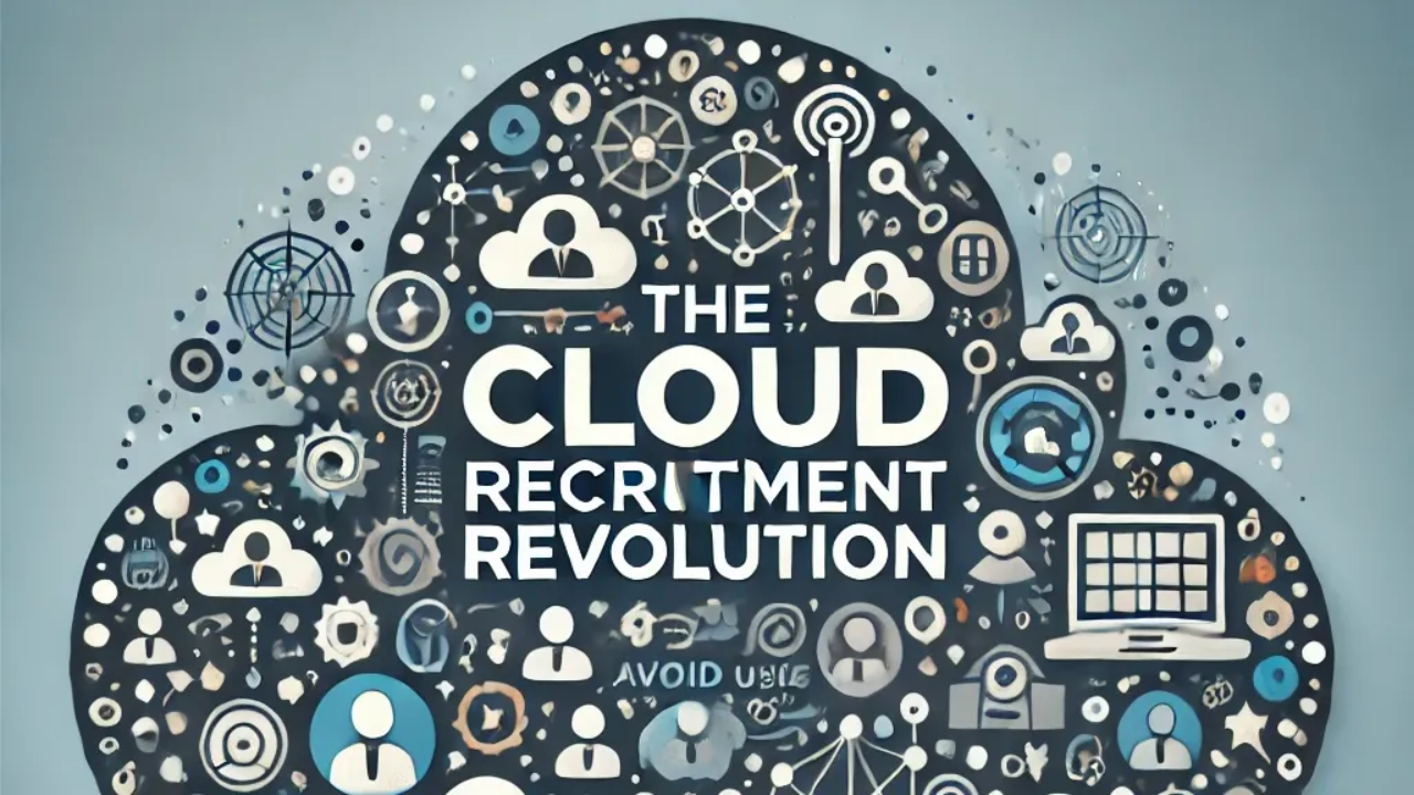 The Cloud Recruitment Revolution