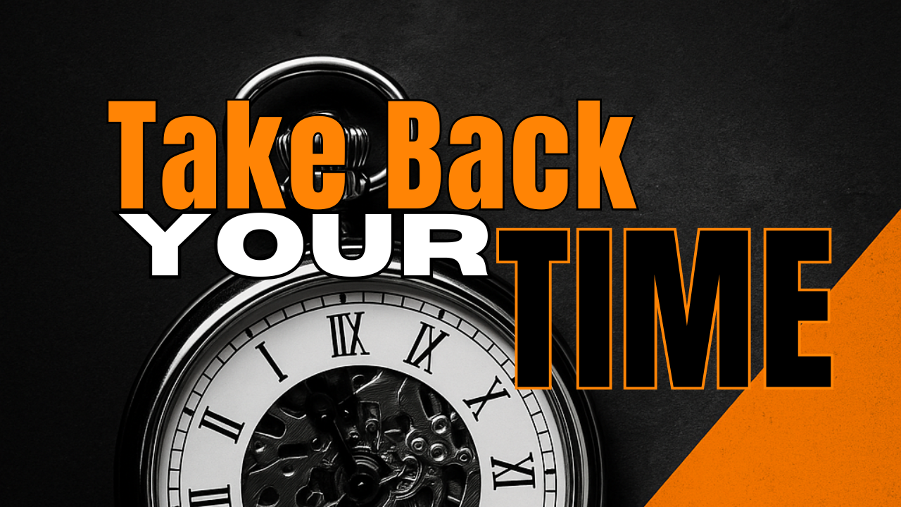 The image states Take back your time