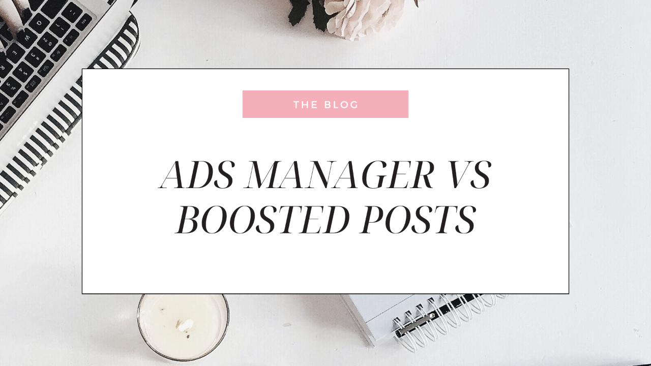 Ads Manager vs Boosted Posts