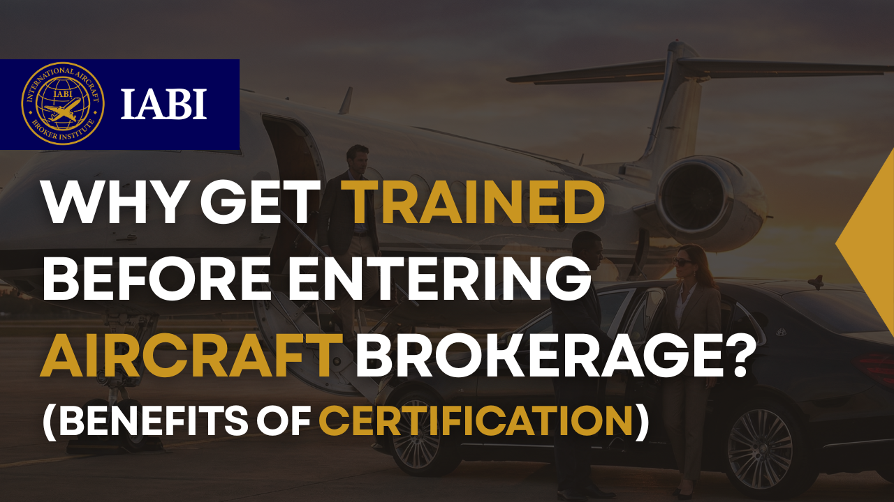 Aircraft broker training and certification benefits in private aviation