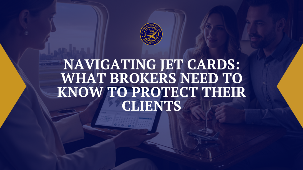 Navigating Jet Cards: What Brokers Need to Know to Protect Clients