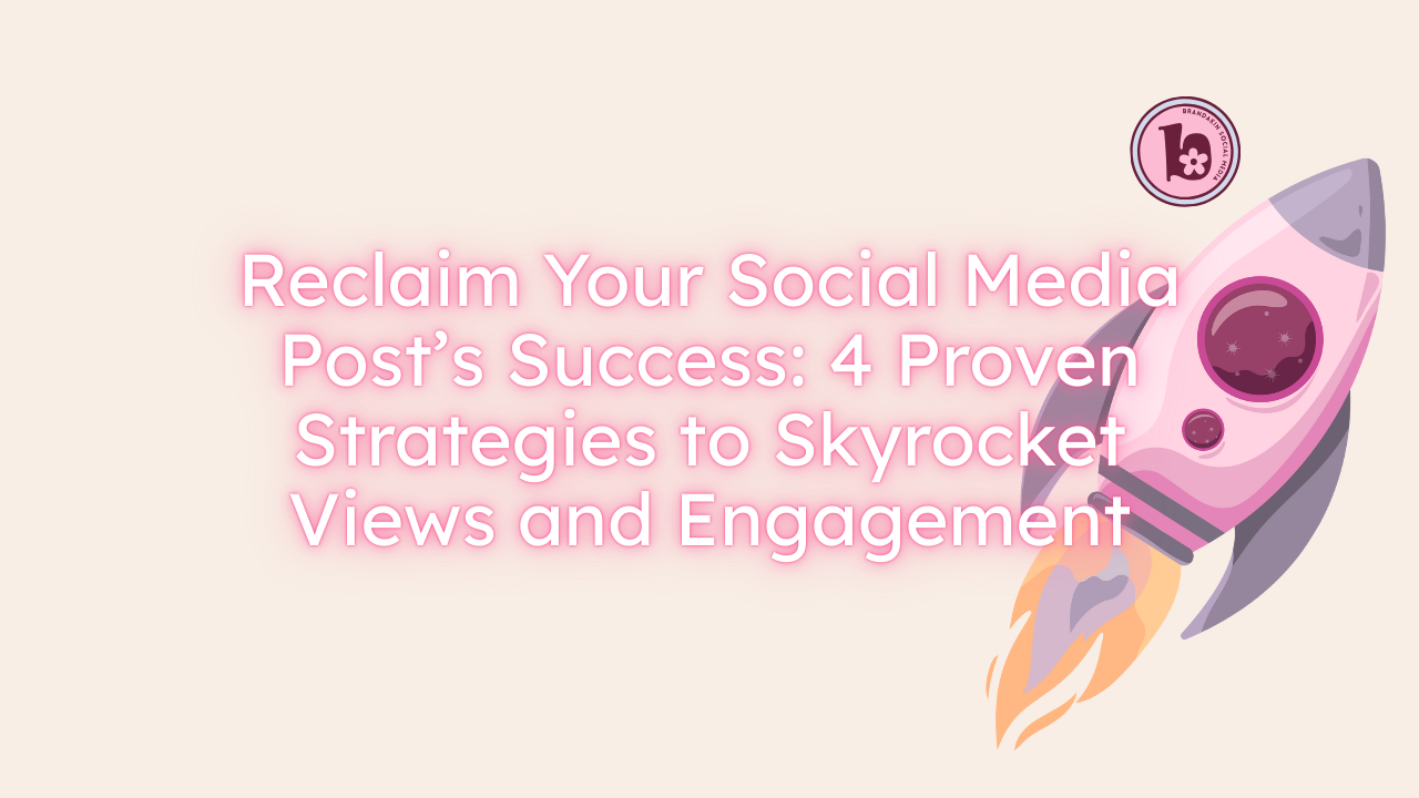 A soft pink rocket takes off with fire trail on a cream background, next to the bold pink headline: “Reclaim Your Social Media Post’s Success: 4 Proven Strategies to Skyrocket Views and Engagement.” Brandakin’s round flower icon appears in the top corner.