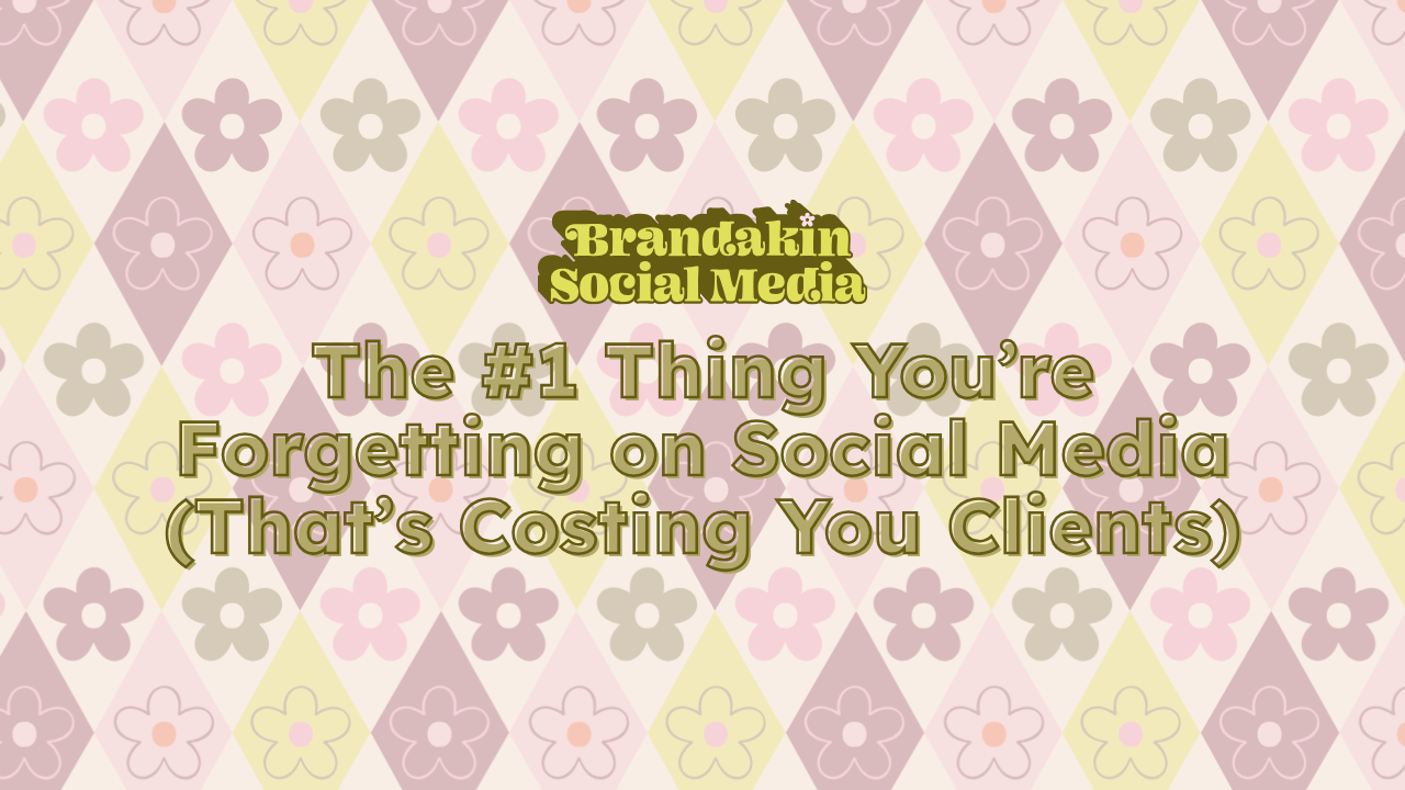 Text-based blog banner for Brandakin Social Media with pastel argyle and floral background that reads: “The #1 Thing You’re Forgetting on Social Media (That’s Costing You Clients)”