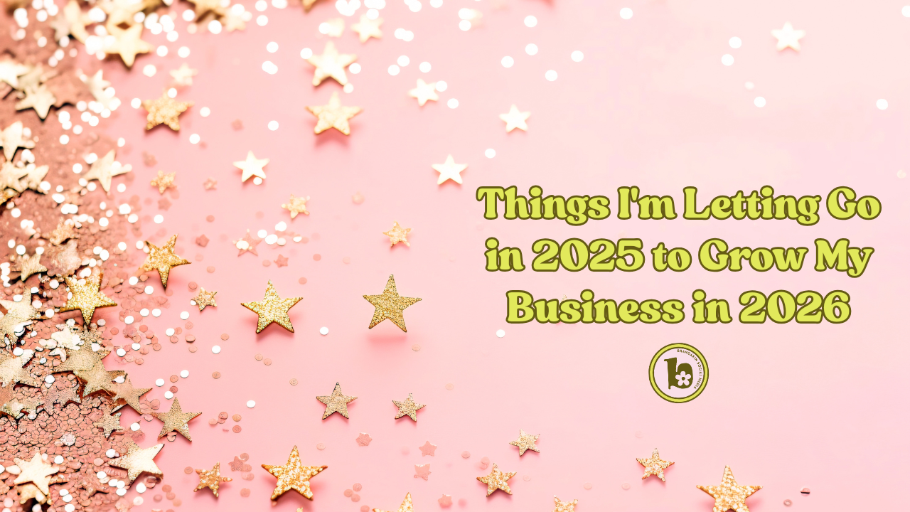 Pink and gold flat lay with glitter and star confetti, featuring the blog title: “Things I’m Letting Go in 2025 to Grow My Business in 2026” in bold green text with the Brandakin Social Media logo at the bottom.
