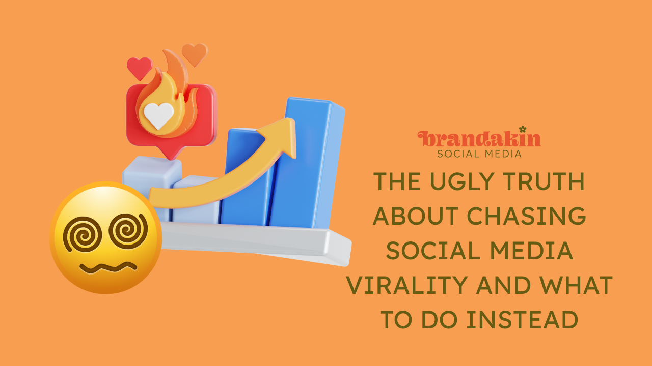 3D bar graph and emoji graphics representing social media growth with text that reads: "The Ugly Truth About Chasing Social Media Virality and What To Do Instead" — blog post by Brandakin Social Media about sustainable content strategy.