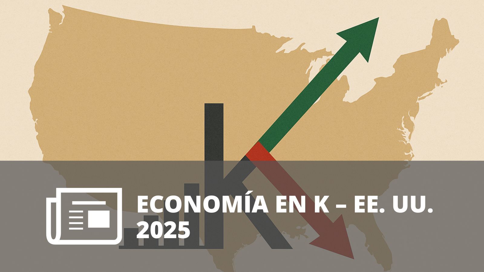 Economía en K - EE.UU. 2025