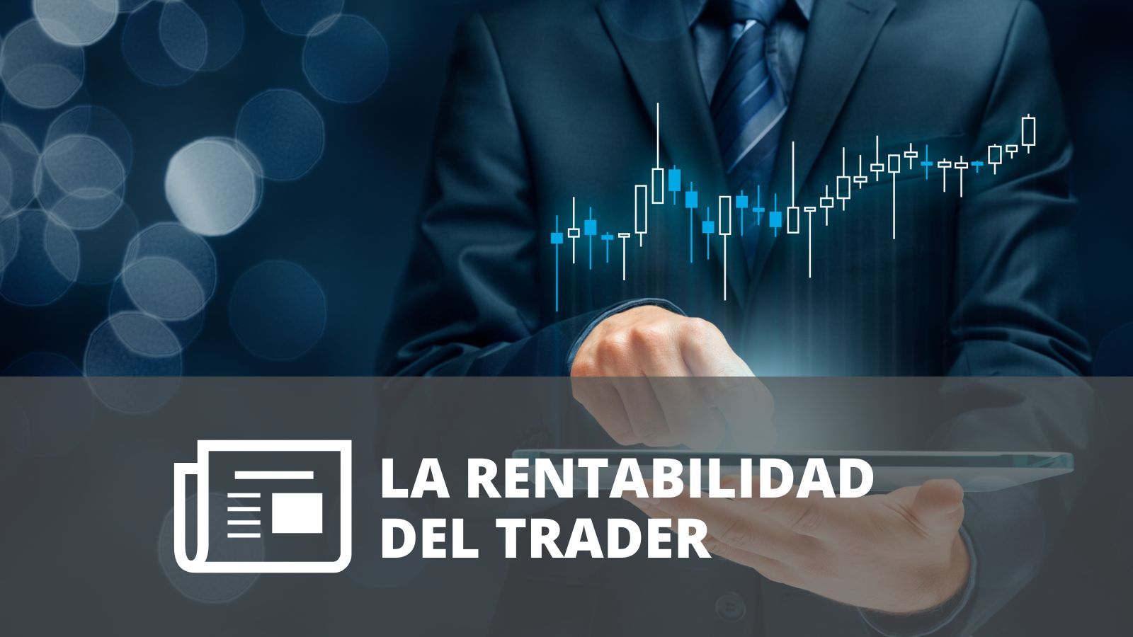 Trader profesional revisando gráficos, estrategia y gestión del riesgo