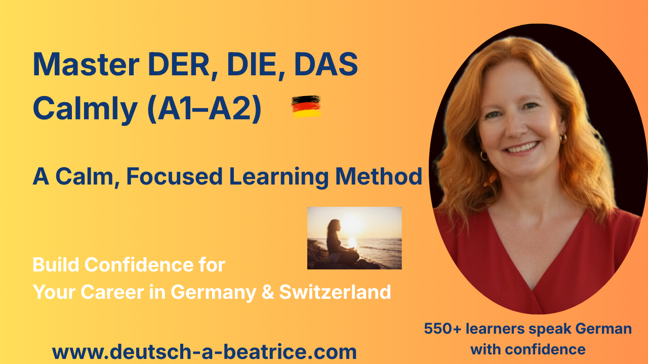 Learn German Articles Der, Die, Das Calmly and Confidently.