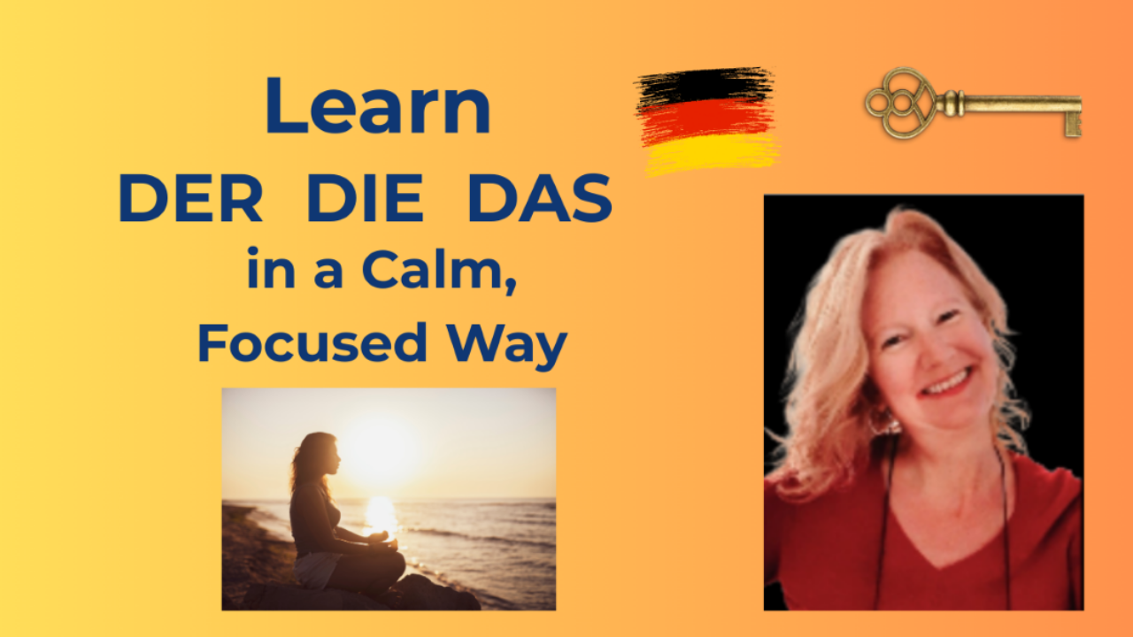 Learn German Articles Der, Die, Das Calmly and Confidently.