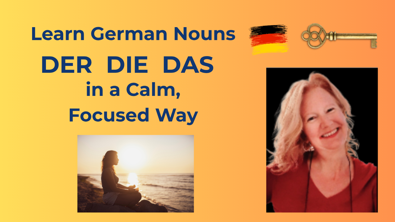 Learn German Articles Der, Die, Das Calmly and Confidently.