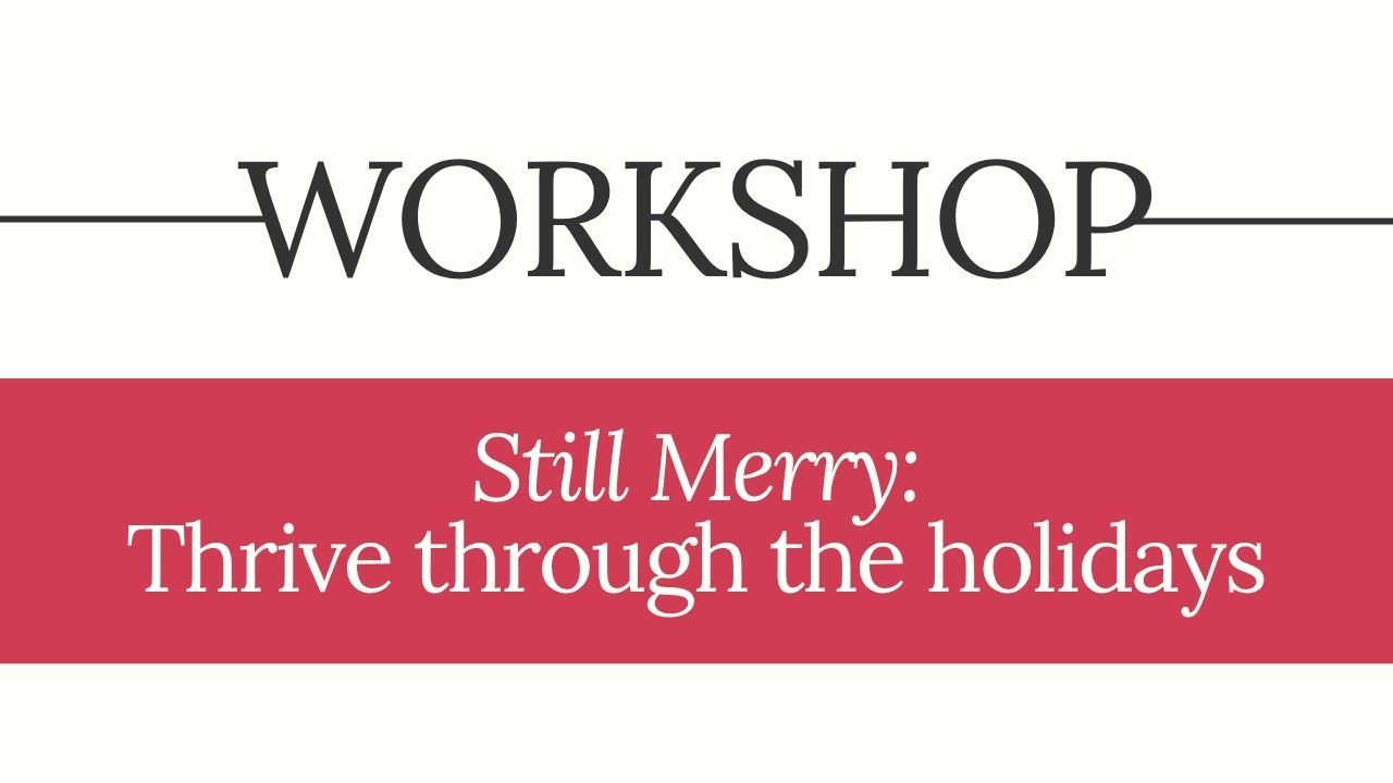 Still Merry Workshop logo from Lisa Best Coaching with the tagline ‘Thrive through the holidays,’ promoting a midlife women’s holiday wellness and reflection workshop