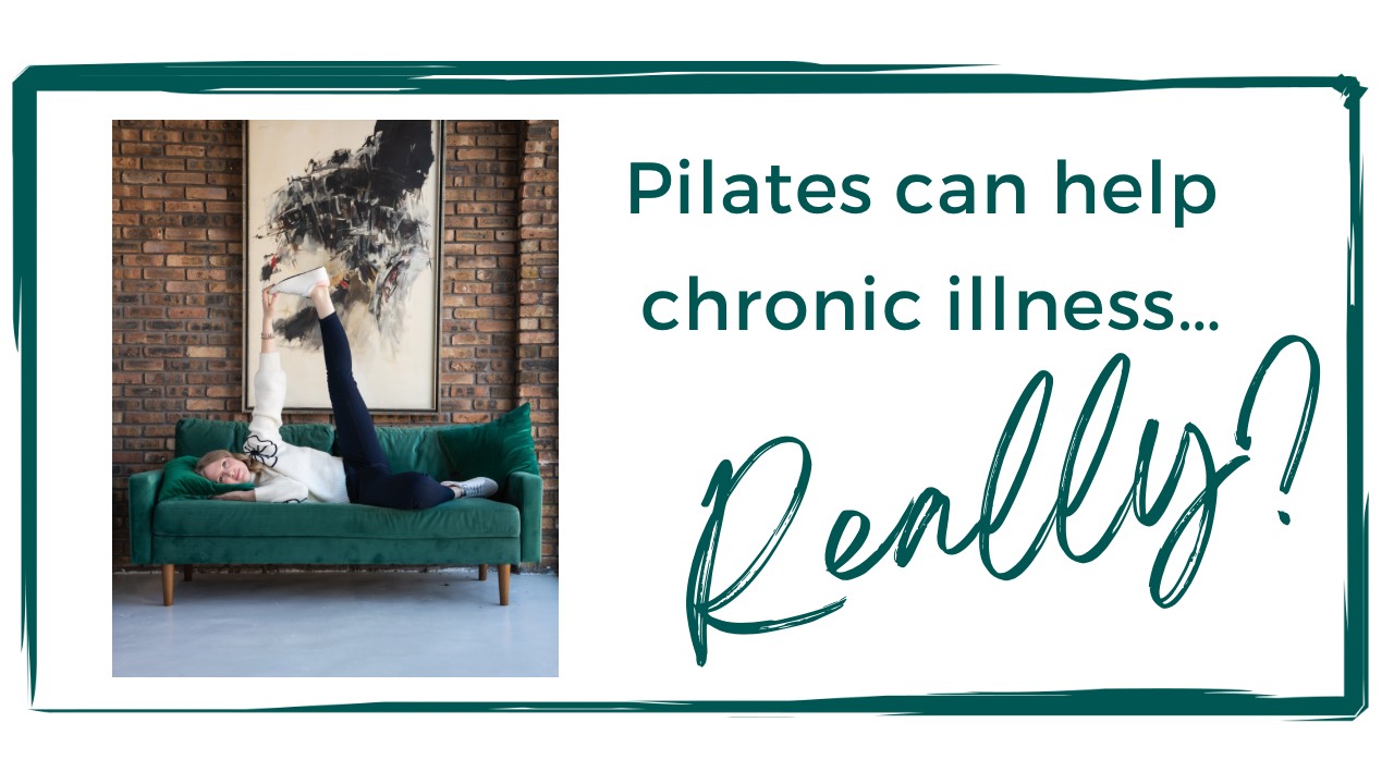 Pilates can help with chronic illness.