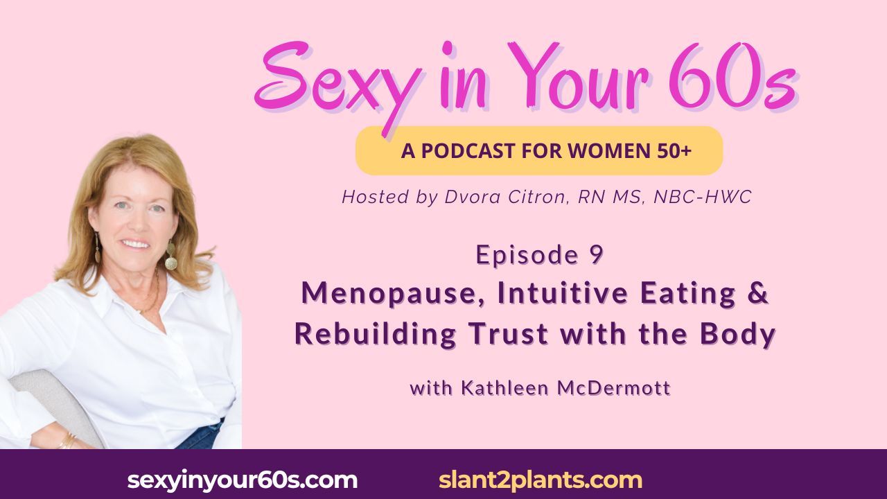 Sexy in Your 60s podcast banner for Episode 9 with photo of mid-age woman in white blouse and info about episode.