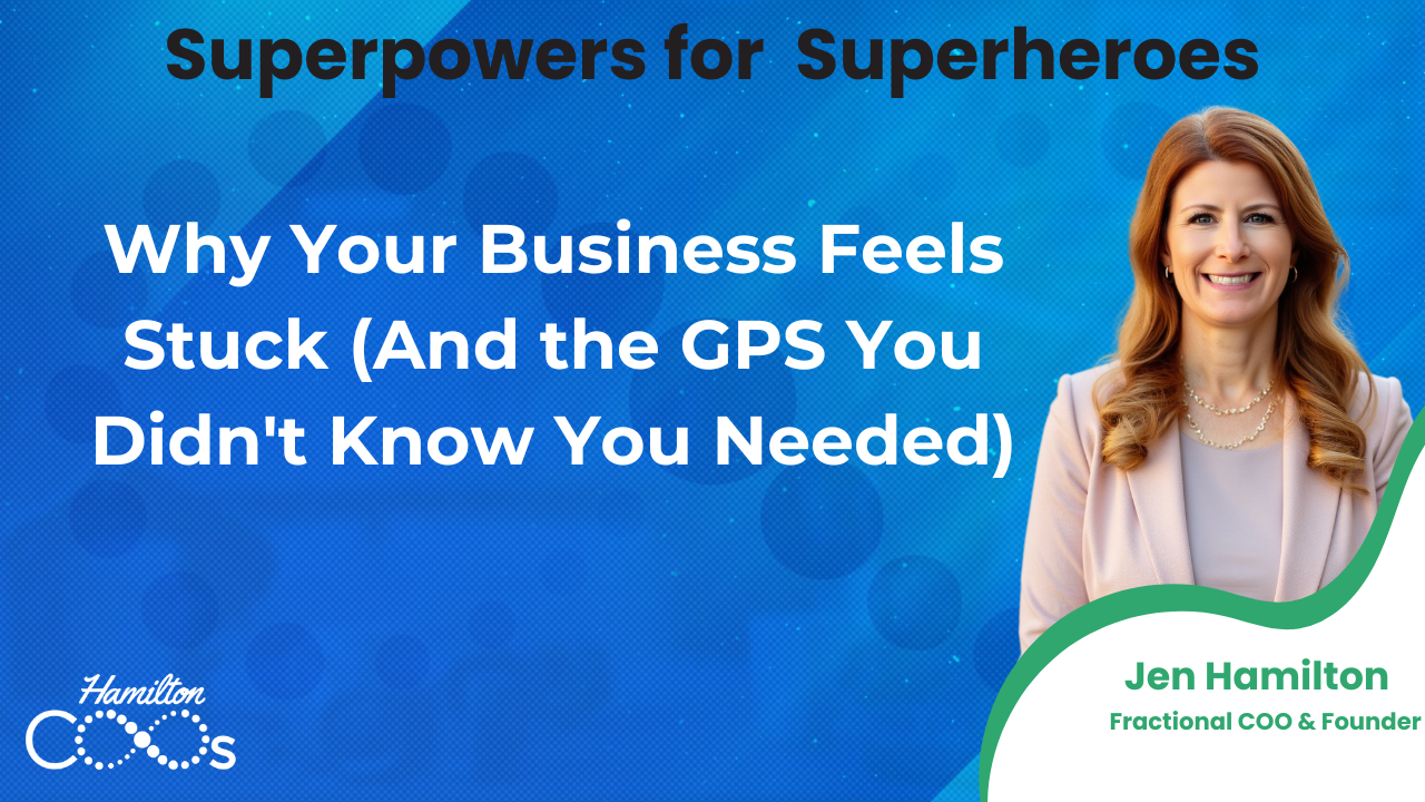 Why Your Business Feels Stuck (And the GPS You Didn't Know You Needed)