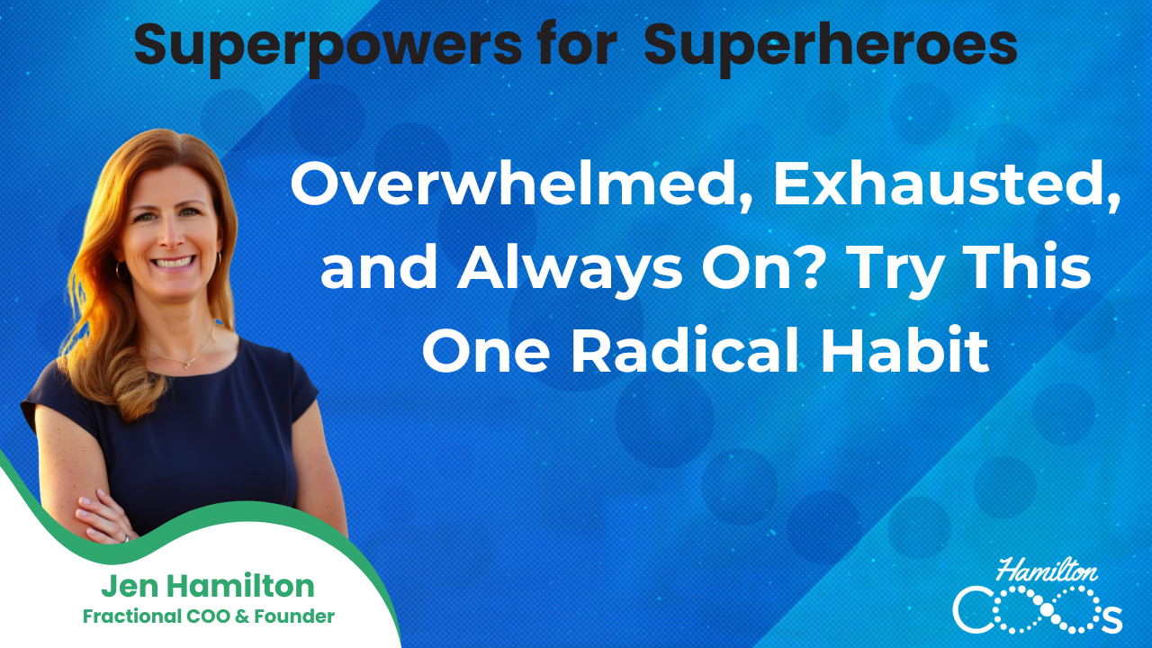 Overwhelmed, Exhausted, and Always On? Try This One Radical Habit