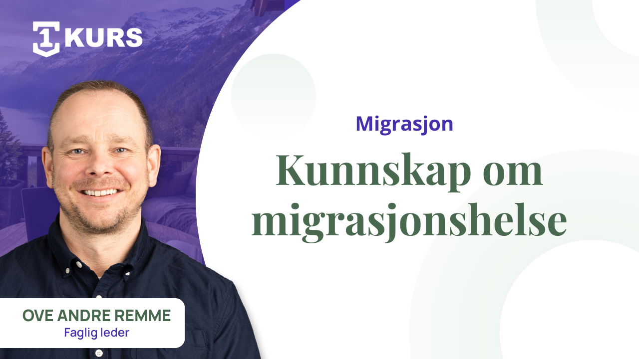  Flyktninghjelp gjennom økt kunnskap om migrasjonshelse og migrasjonsforståelse
